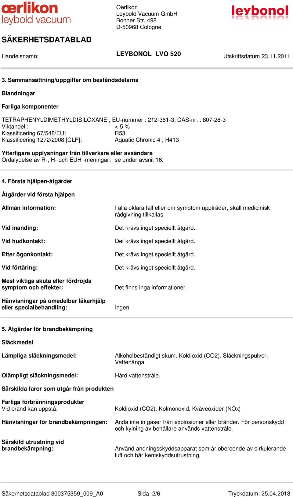 EUH -meningar: se under avsnit 16. 4.