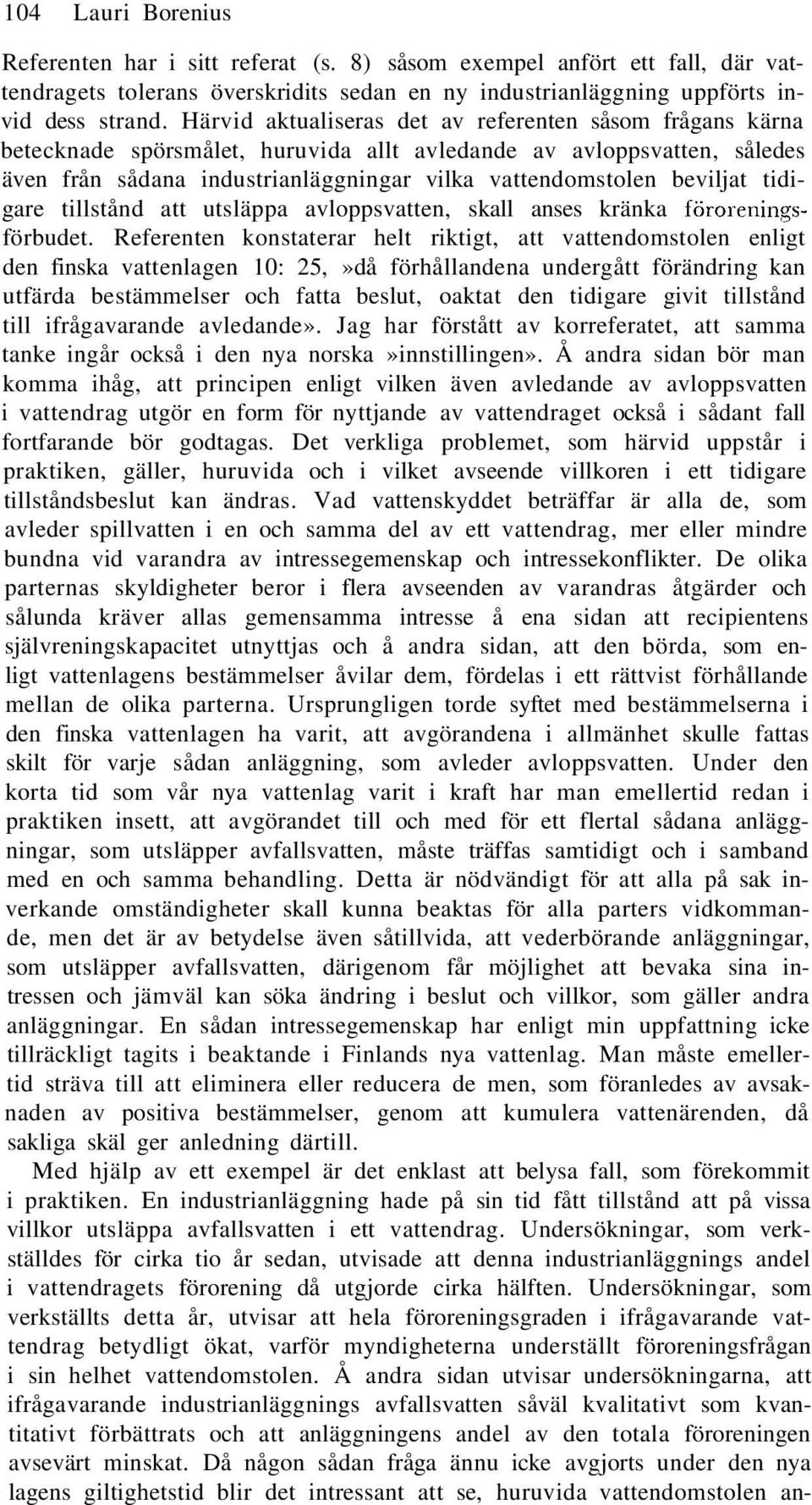 tidigare tillstånd att utsläppa avloppsvatten, skall anses kränka föroreningsförbudet.