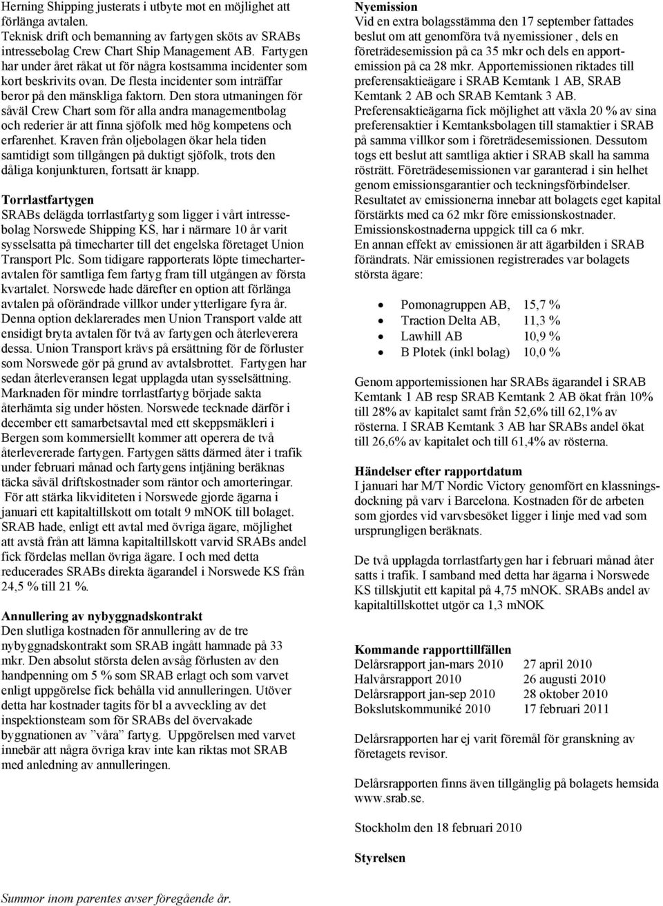 Den stora utmaningen för såväl Crew Chart som för alla andra managementbolag och rederier är att finna sjöfolk med hög kompetens och erfarenhet.