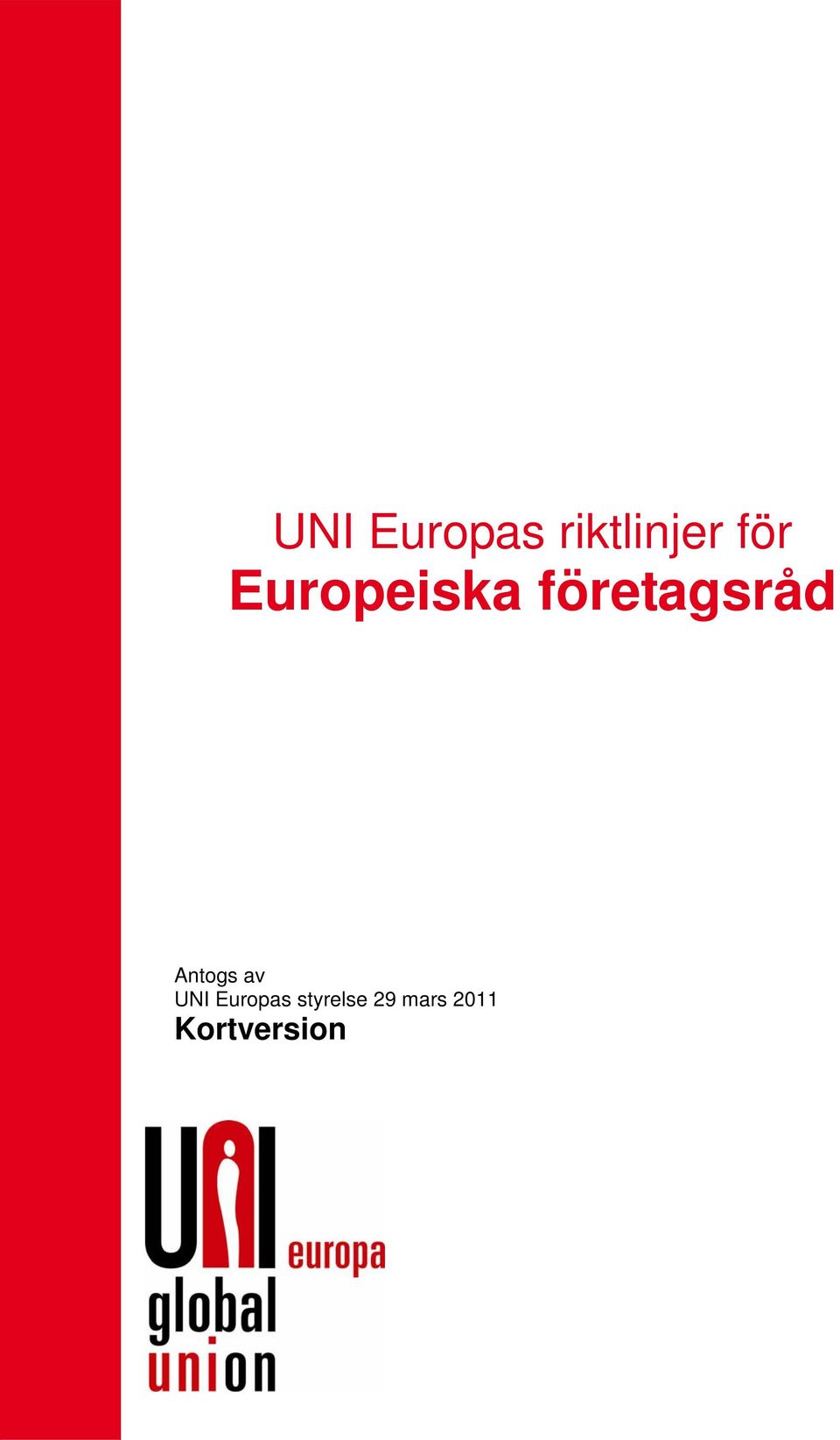 Antogs av UNI Europas