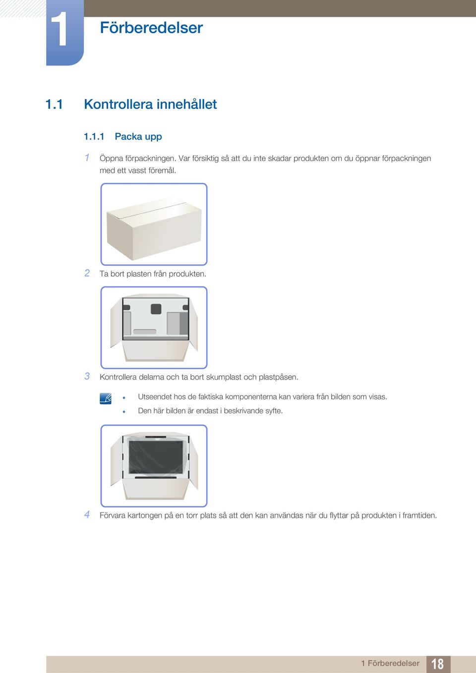 3 Kontrollera delarna och ta bort skumplast och plastpåsen.