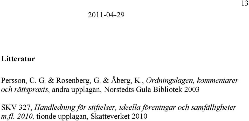 Norstedts Gula Bibliotek 2003 SKV 327, Handledning för stiftelser,