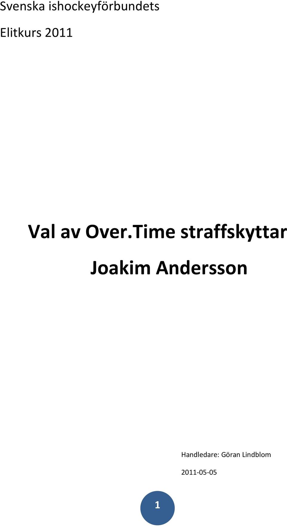 Time straffskyttar Joakim