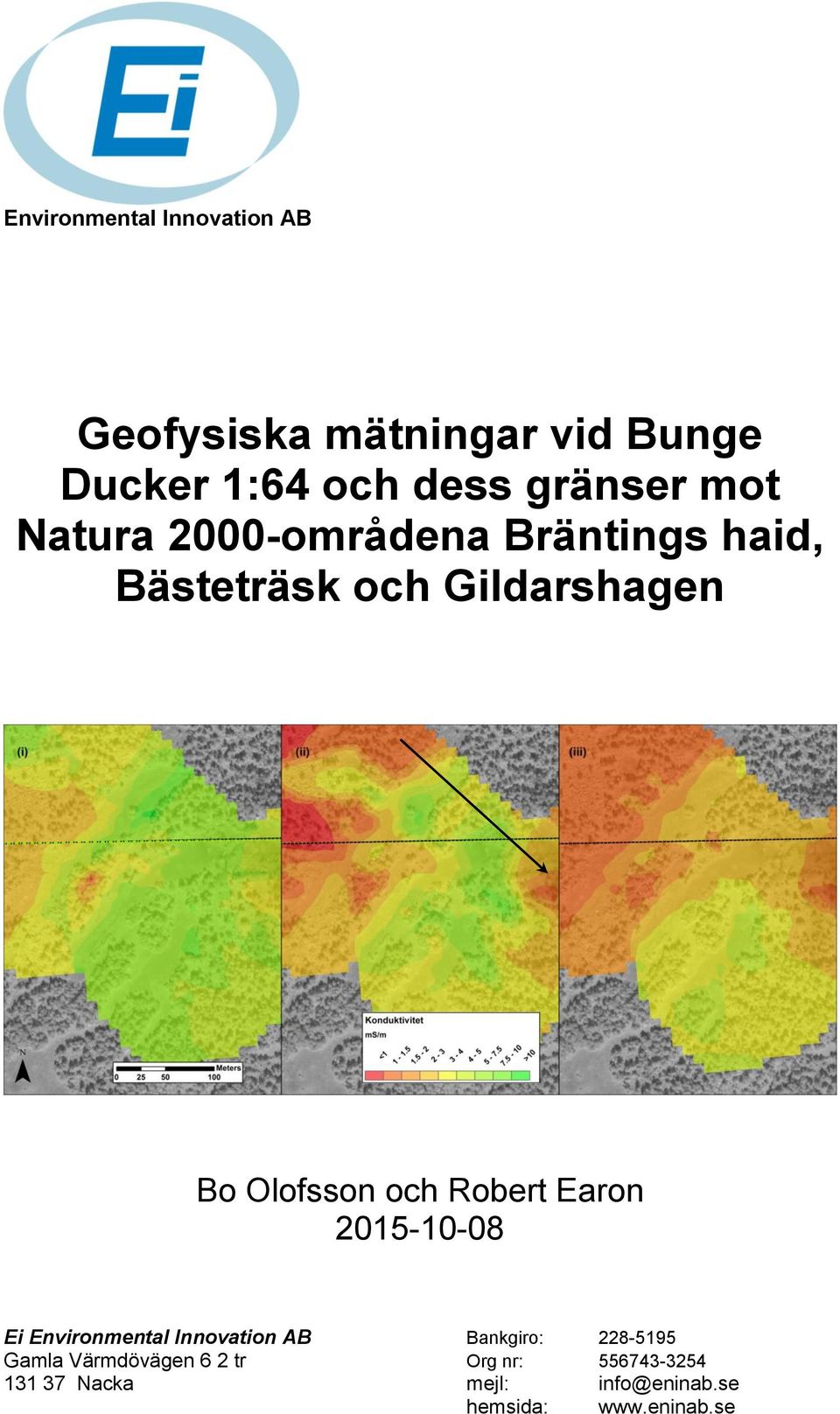 Olofsson och Robert Earon 2015-10-08 Ei Environmental Innovation AB Bankgiro: 228-5195