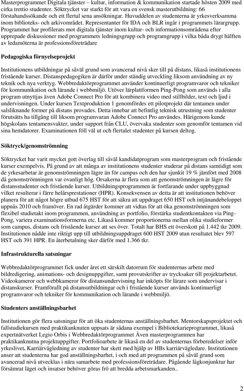 Representanter för IDA och BLR ingår i programmets lärargrupp.