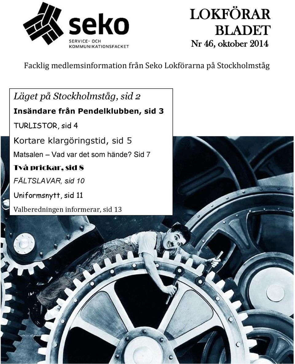 TURLISTOR, sid 4 Kortare klargöringstid, sid 5 Matsalen Vad var det som hände?