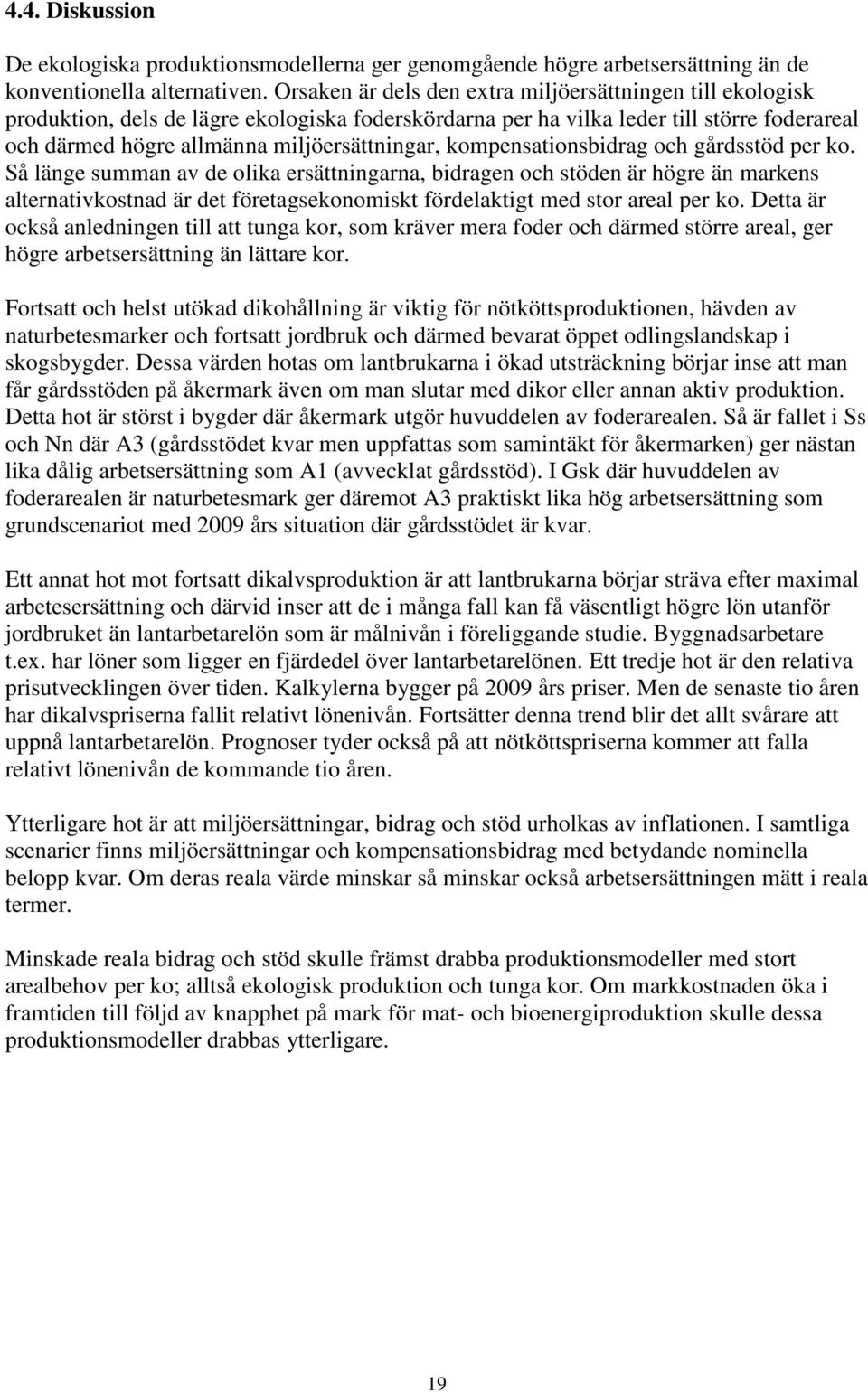 kompensationsbidrag och gårdsstöd per ko.