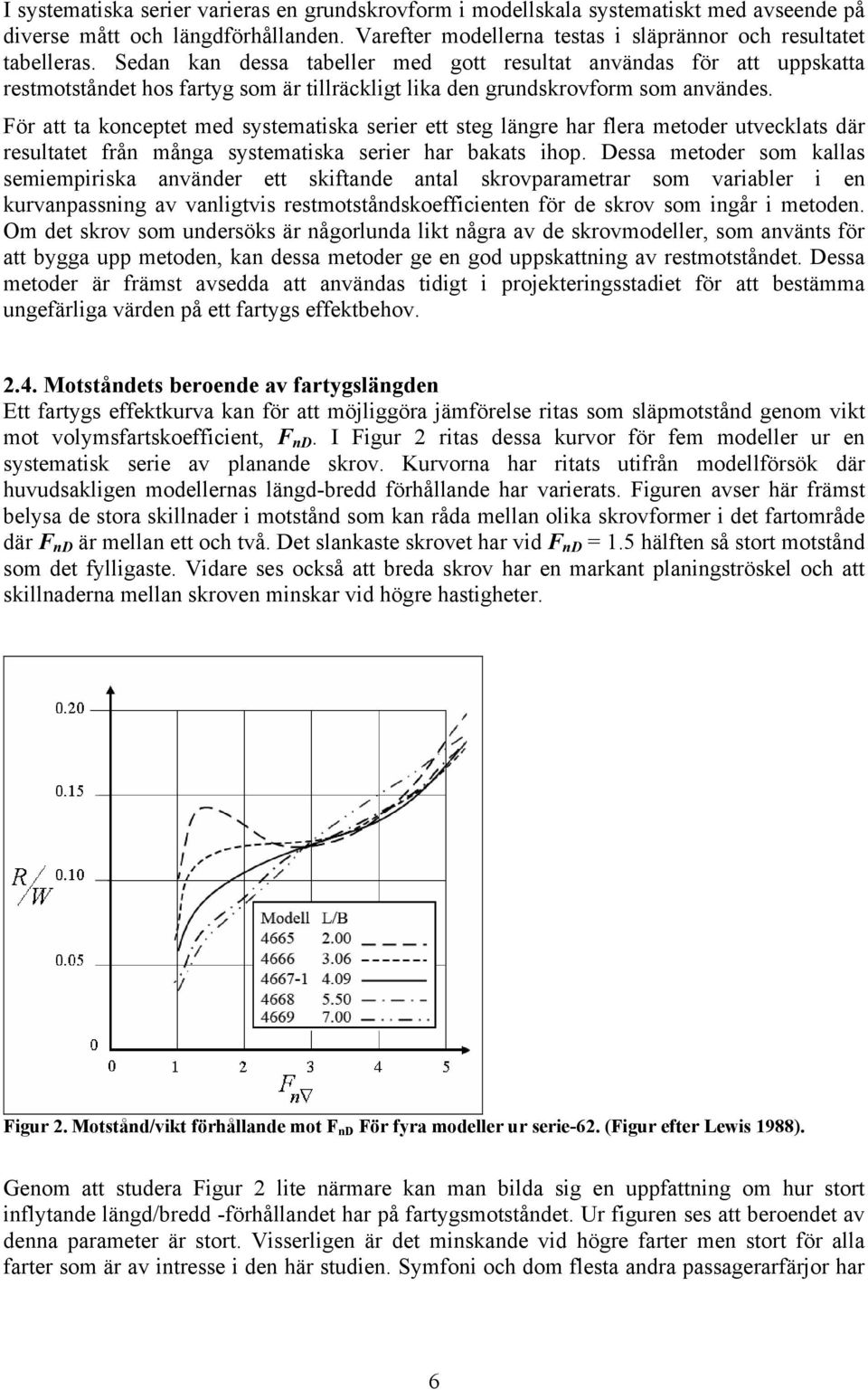 För att ta konceptet med systematiska serier ett steg längre har flera metoder utvecklats där resultatet från många systematiska serier har bakats ihop.