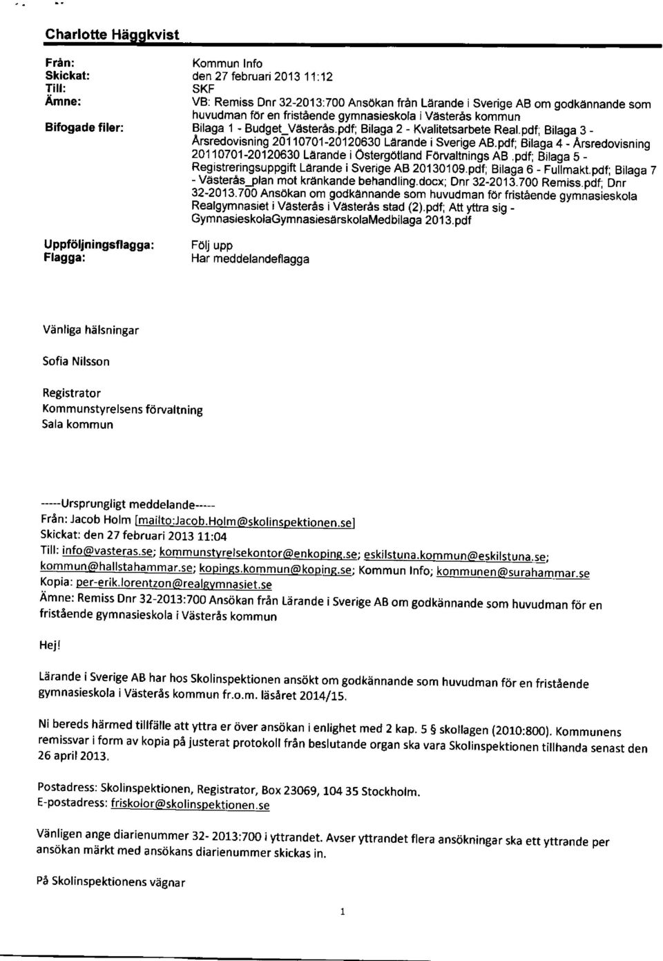pdf; Bitaga 3 - Arsredovlsning 20110701-20120ffi0 Larande i Sverige AB.pdf; Bilaga 4 - Arsredovisning 20110701-20120630 Larande i Ostergottand Forvattnings AB.