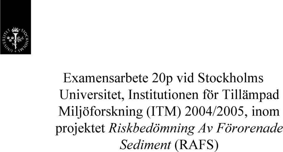 Miljöforskning (ITM) 2004/2005, inom