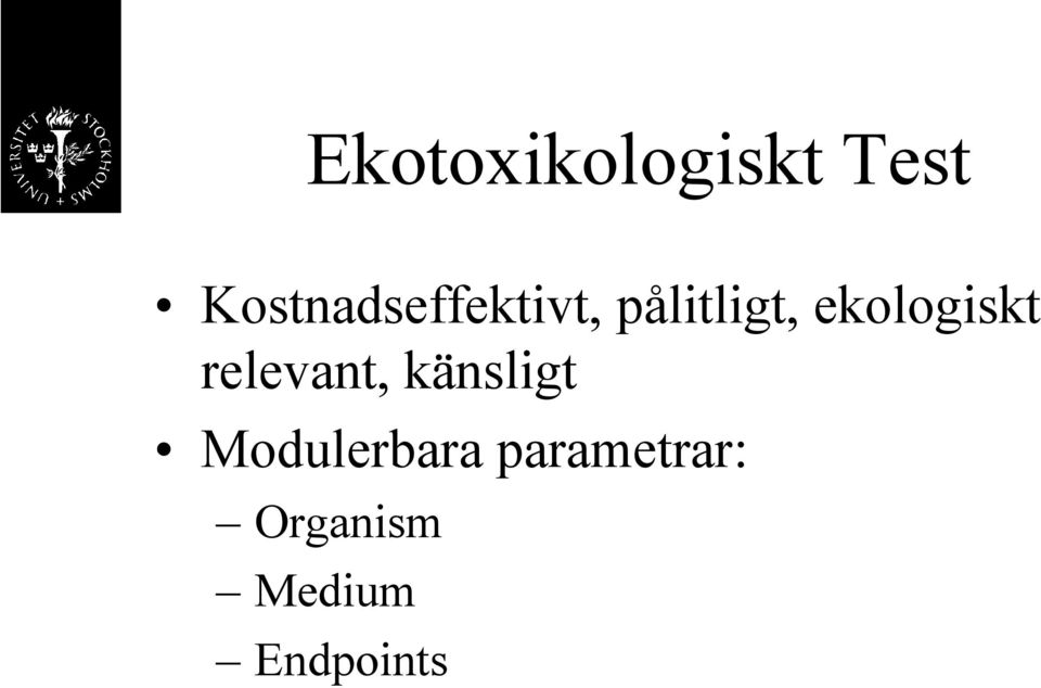 ekologiskt relevant, känsligt