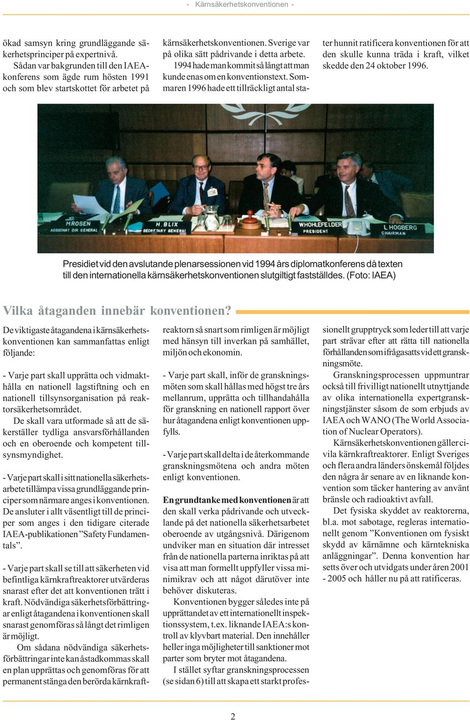 1994 hade man kommit så långt att man kunde enas om en konventionstext.