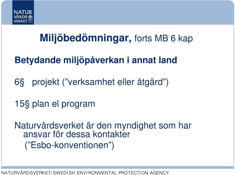 eller åtgärd ) 15 plan el program Naturvårdsverket är