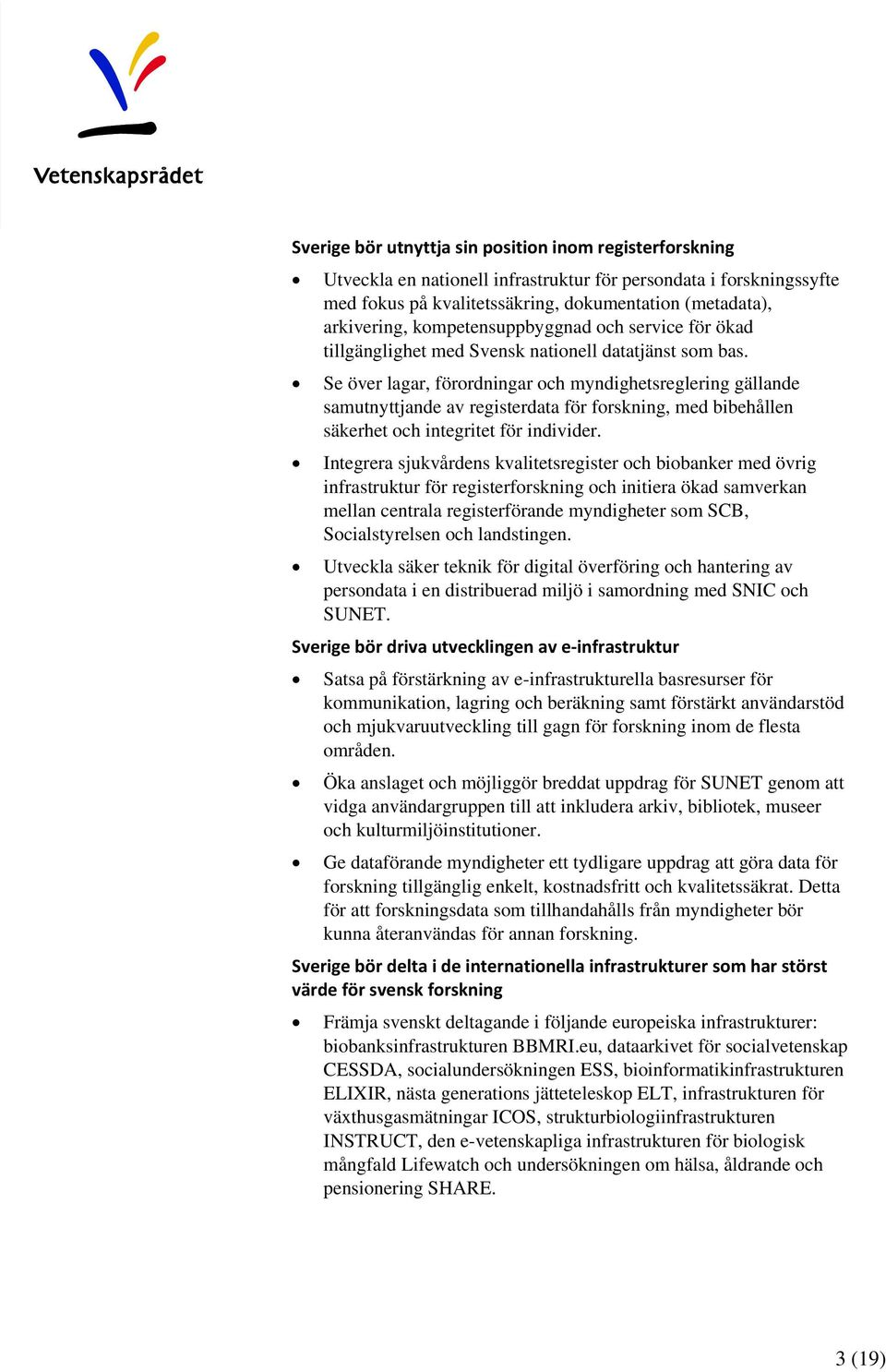 Se över lagar, förordningar och myndighetsreglering gällande samutnyttjande av registerdata för forskning, med bibehållen säkerhet och integritet för individer.