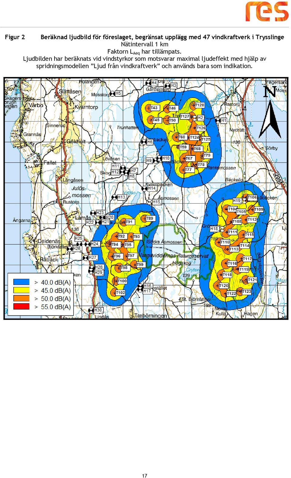 Ljudbilden har beräknats vid vindstyrkor som motsvarar maximal ljudeffekt