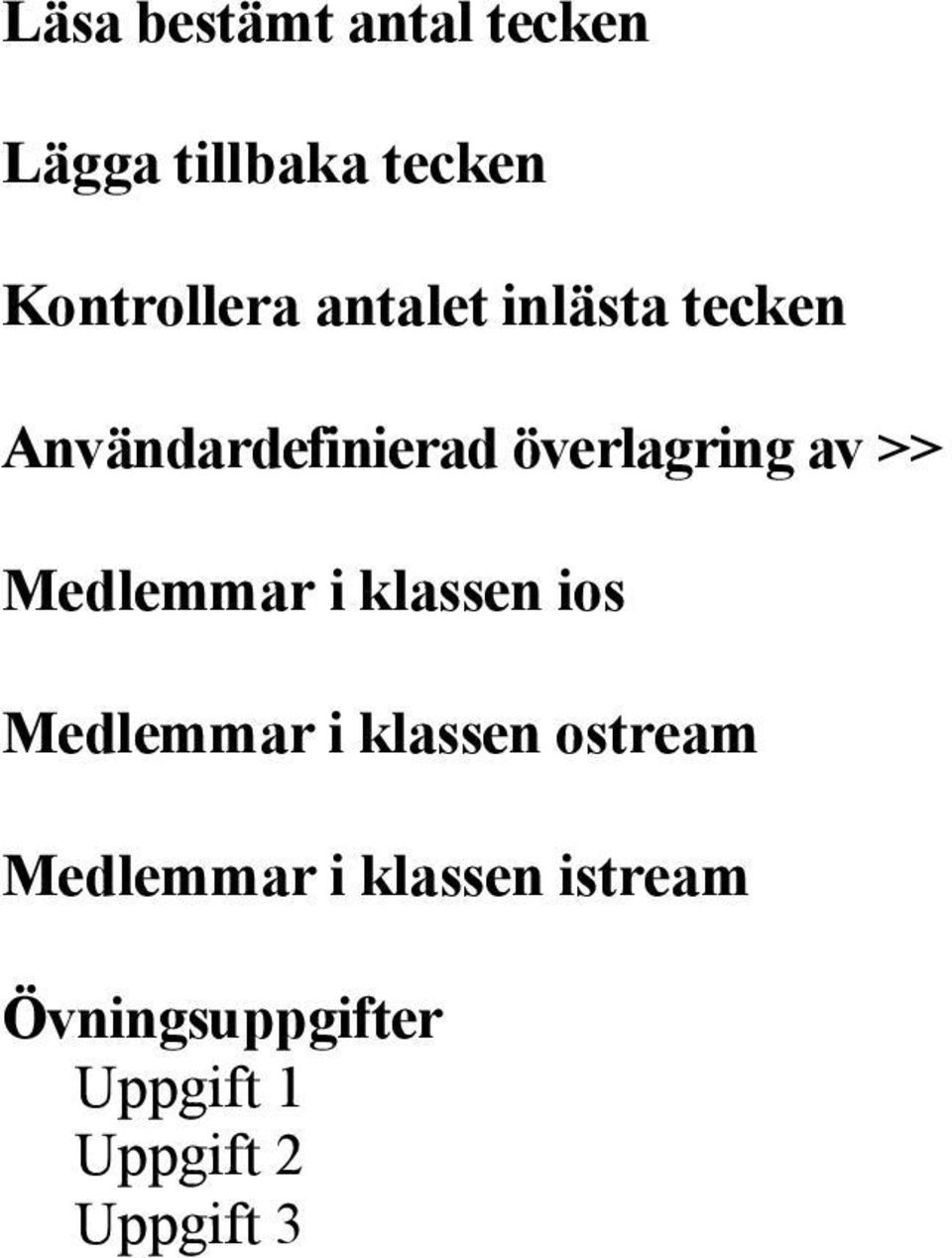 Medlemmar i klassen ios Medlemmar i klassen ostream Medlemmar