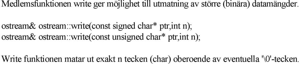 ostream& ostream::write(const signed char* ptr,int n); ostream&