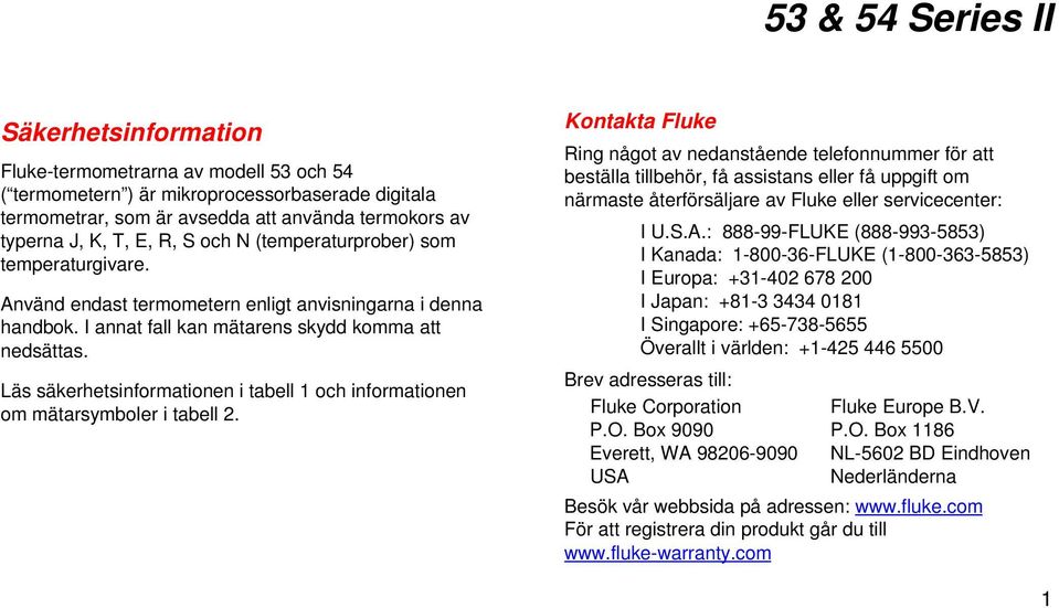 Läs säkerhetsinformationen i tabell 1 och informationen om mätarsymboler i tabell 2.