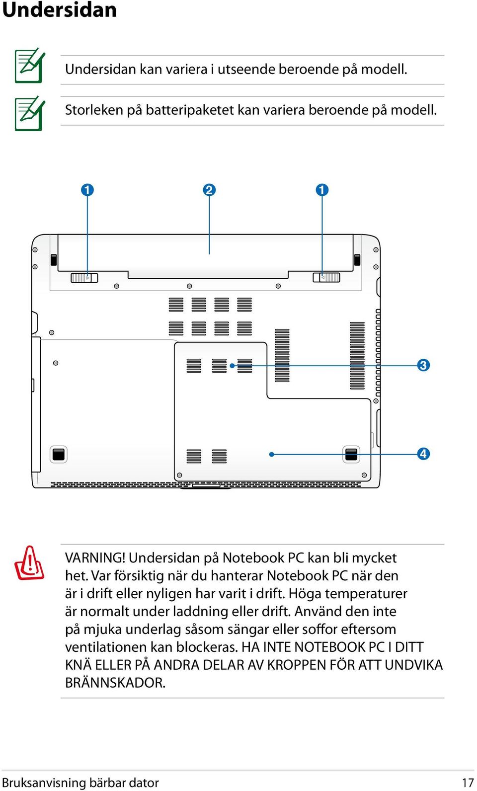 Var försiktig när du hanterar Notebook PC när den är i drift eller nyligen har varit i drift.