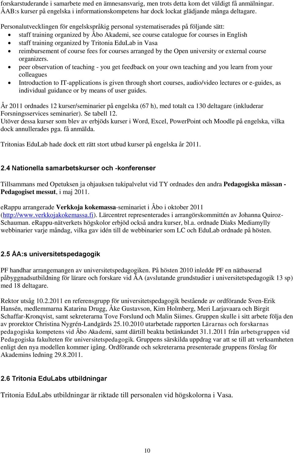 Tritonia EduLab in Vasa reimbursement of course fees for courses arranged by the Open university or external course organizers.