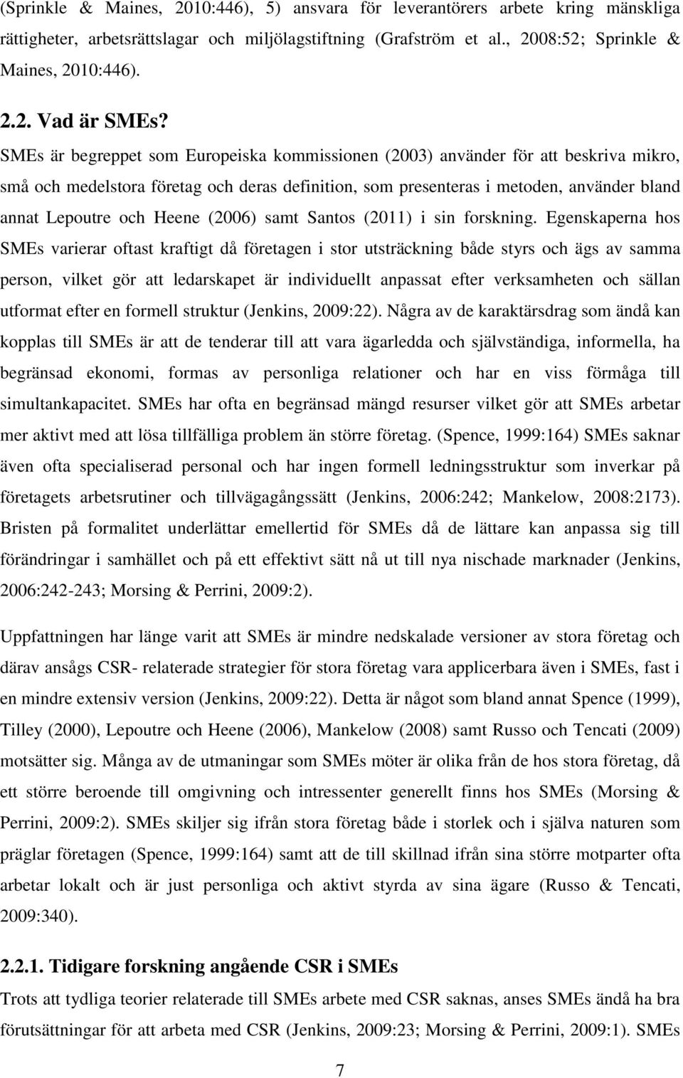 Heene (2006) samt Santos (2011) i sin forskning.