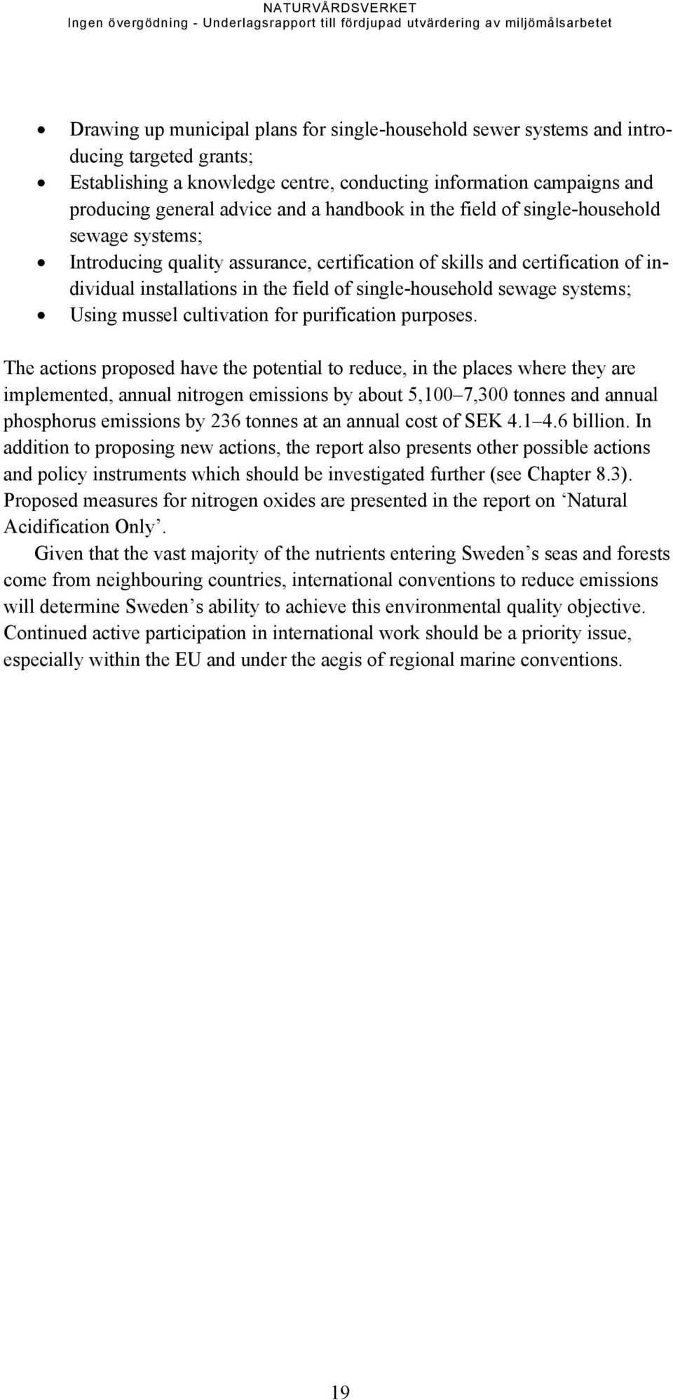 systems; Using mussel cultivation for purification purposes.