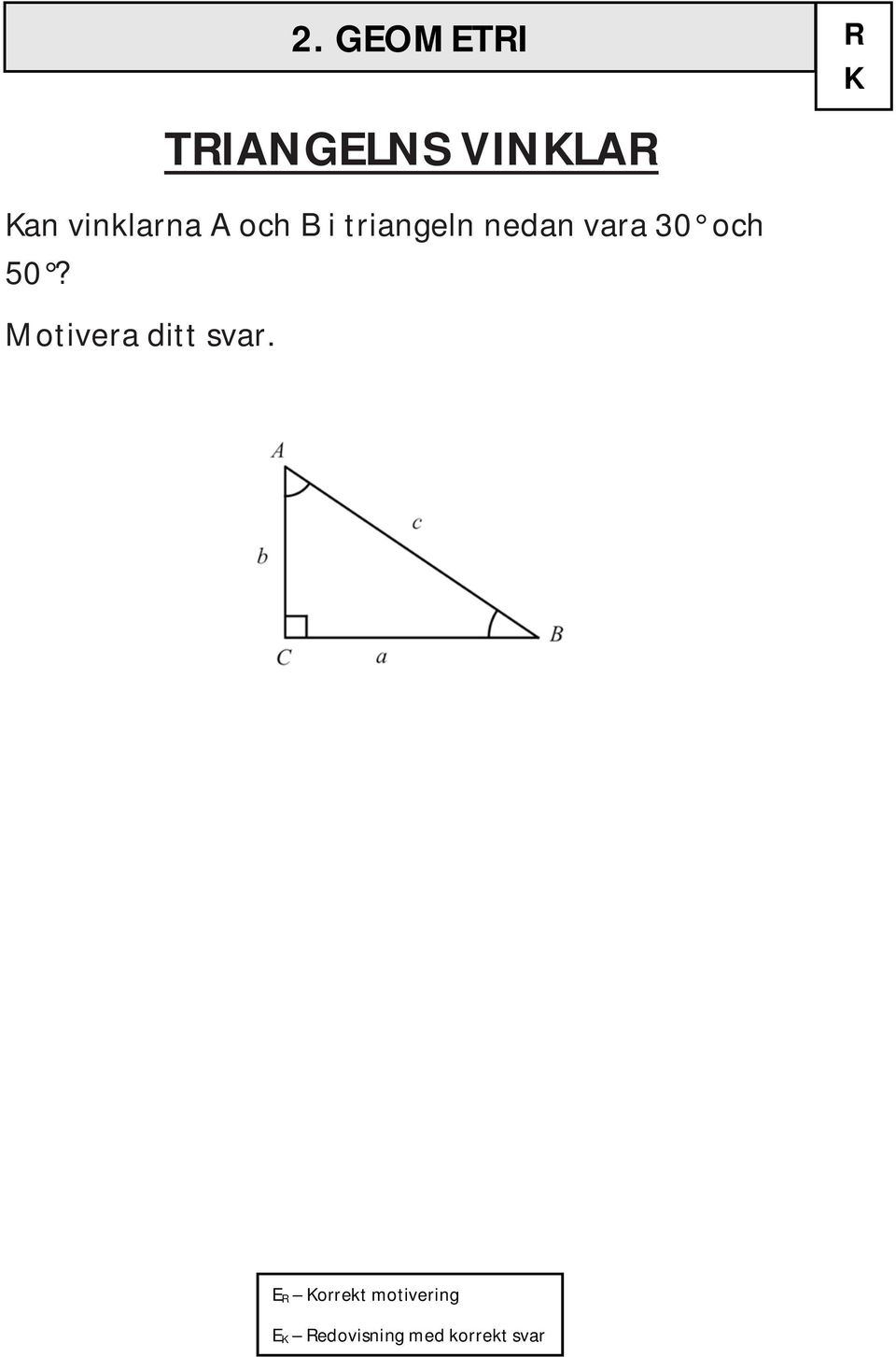 otivera ditt svar. 2.