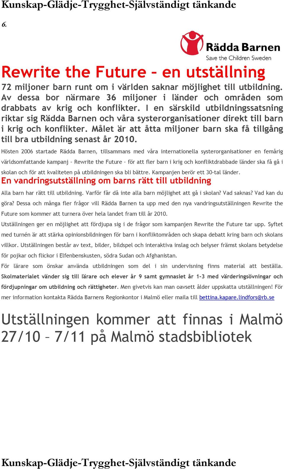 Målet är att åtta miljoner barn ska få tillgång till bra utbildning senast år 2010.