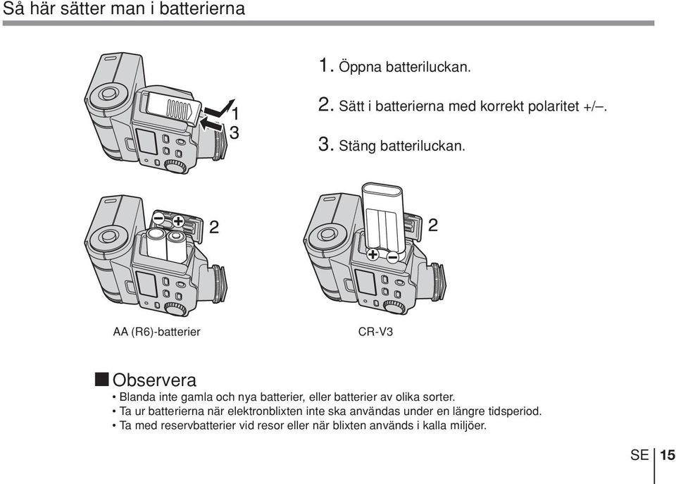 AA (R6)-batterier CR-V3 Observera Blanda inte gamla och nya batterier, eller batterier av olika