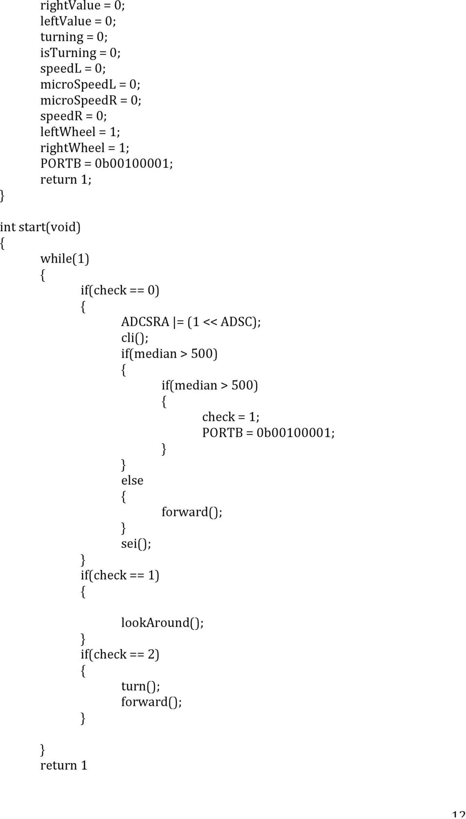 if(check == 0) ADCSRA = (1 << ADSC); cli(); if(median > 500) if(median > 500) check = 1; PORTB =