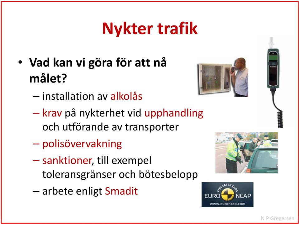 och utförande av transporter polisövervakning sanktioner,