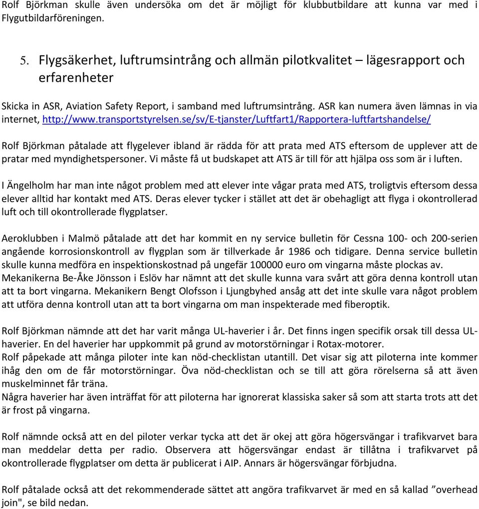 ASR kan numera även lämnas in via internet, http://www.transportstyrelsen.