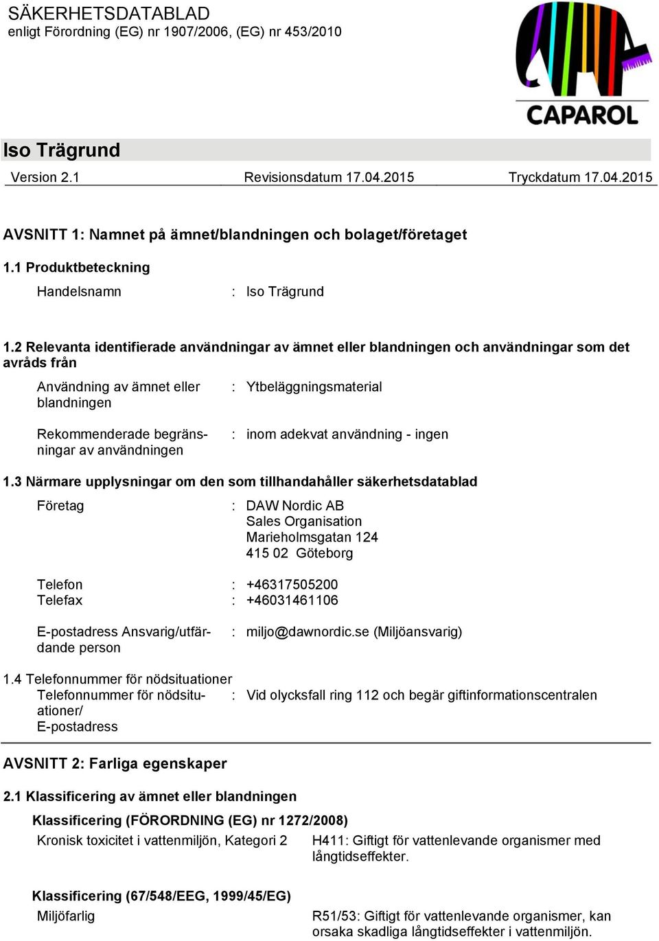 användningen : inom adekvat användning - ingen 1.