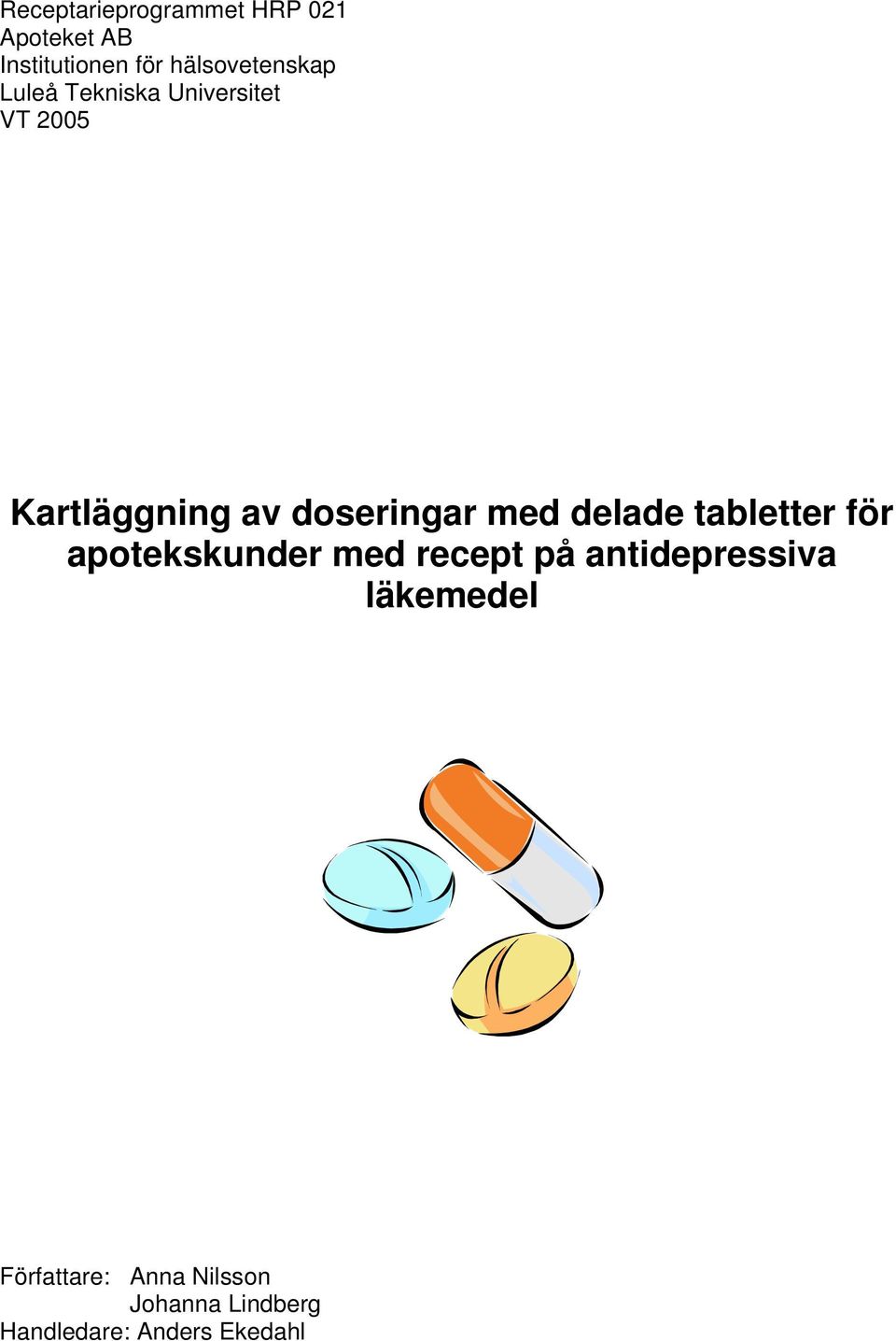 doseringar med delade tabletter för apotekskunder med recept på