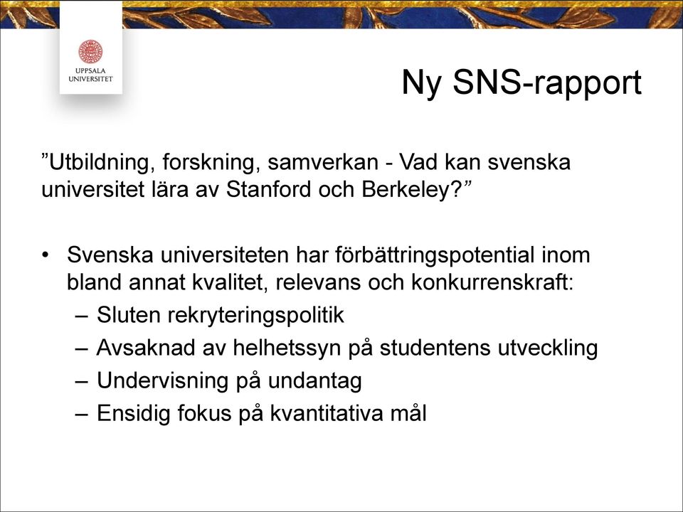 Svenska universiteten har förbättringspotential inom bland annat kvalitet, relevans