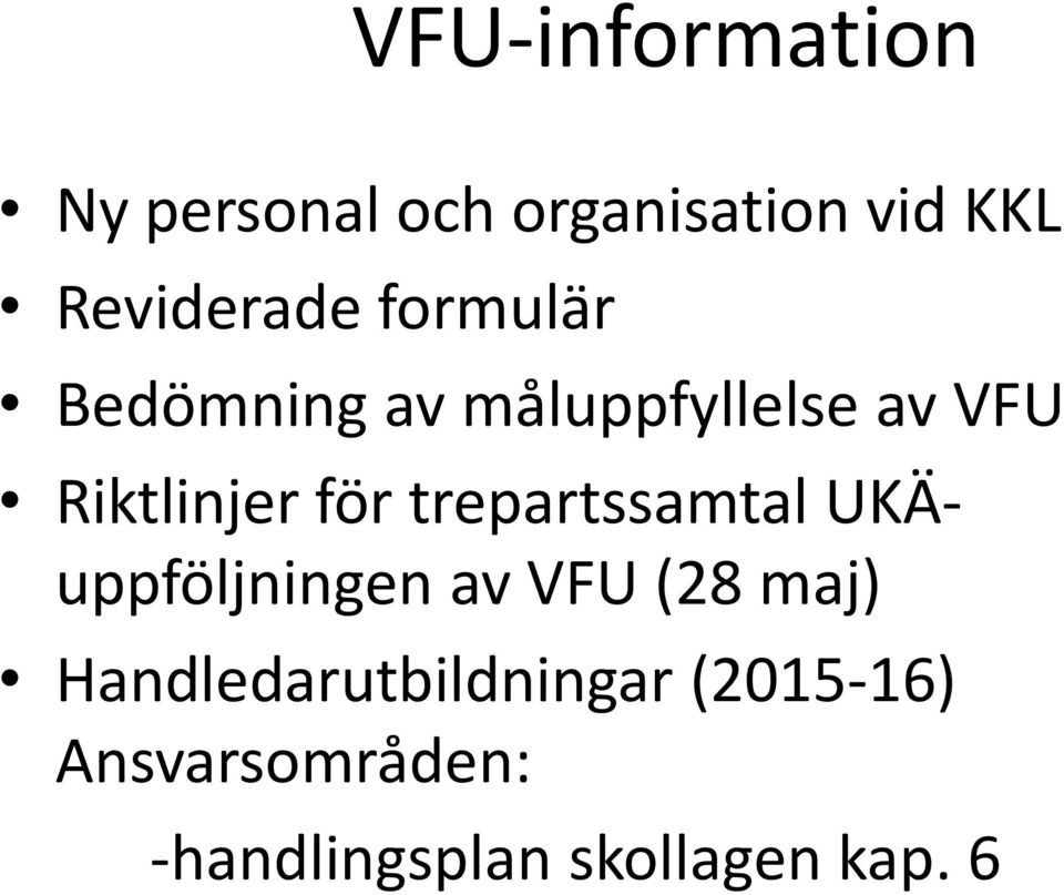Riktlinjer för trepartssamtal UKÄuppföljningen av VFU (28 maj)