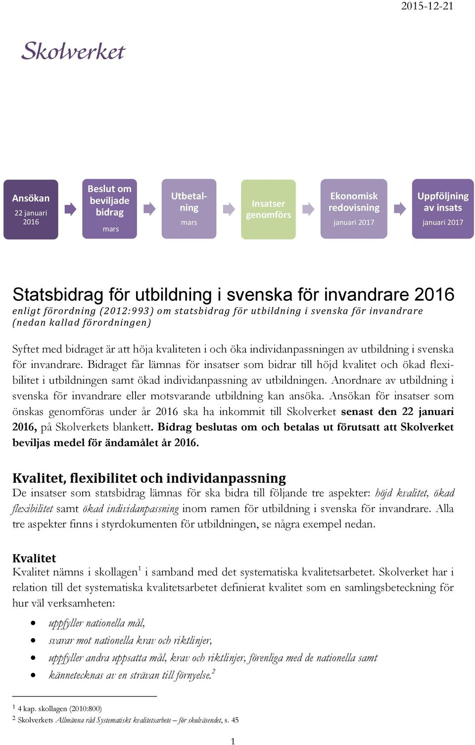 individanpassningen av utbildning i svenska för invandrare.