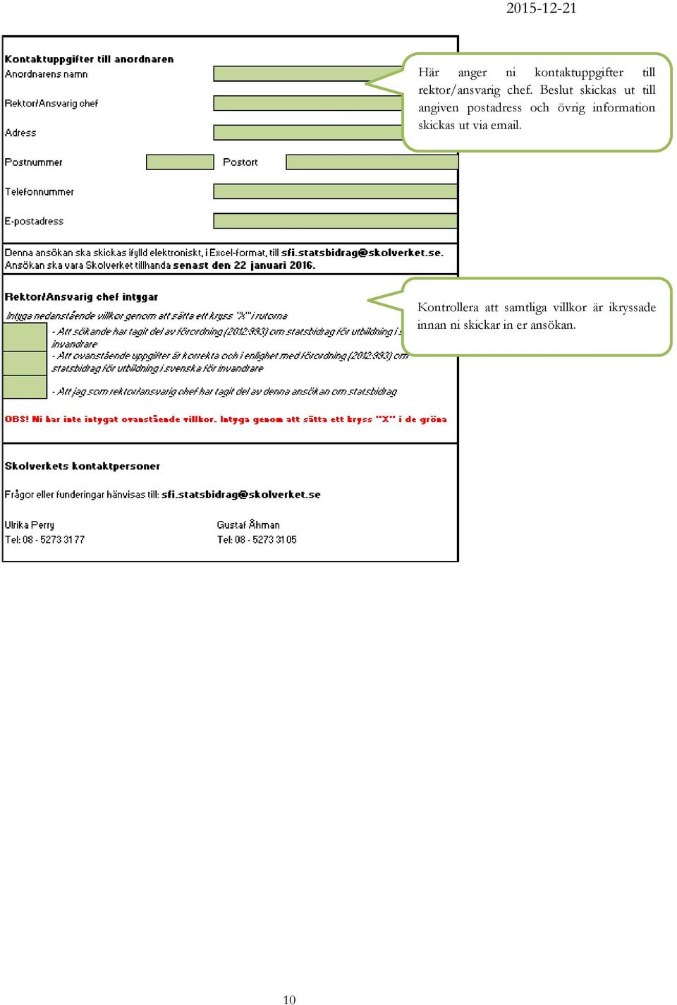 information skickas ut via email.