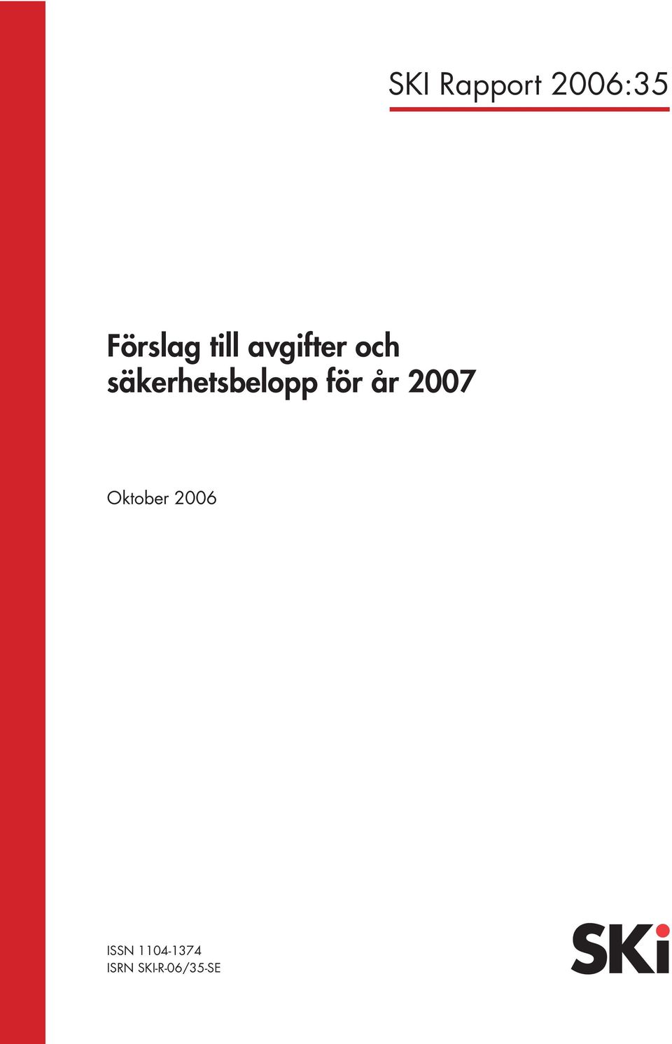 säkerhetsbelopp för år 2007