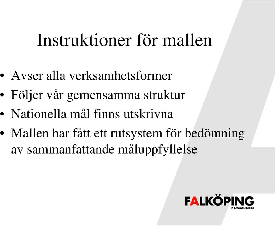 struktur Nationella mål finns utskrivna Mallen