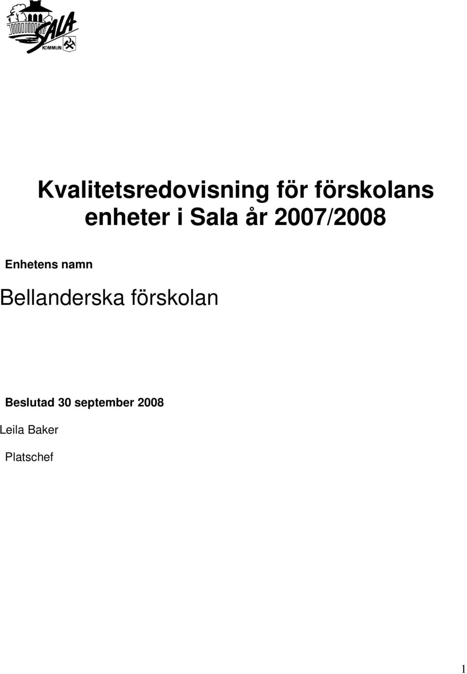 namn Bellanderska förskolan Beslutad