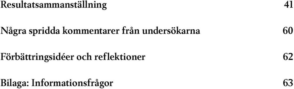 undersökarna 60 Förbättringsidéer