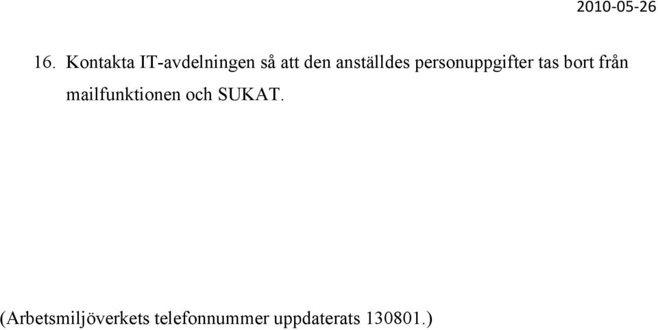 från mailfunktionen och SUKAT.