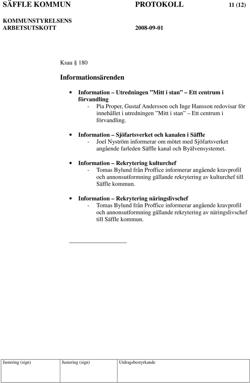 Information Sjöfartsverket och kanalen i Säffle - Joel Nyström informerar om mötet med Sjöfartsverket angående farleden Säffle kanal och Byälvensystemet.