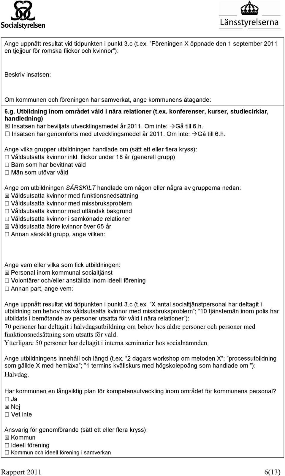 ex. konferenser, kurser, studiecirklar, ha