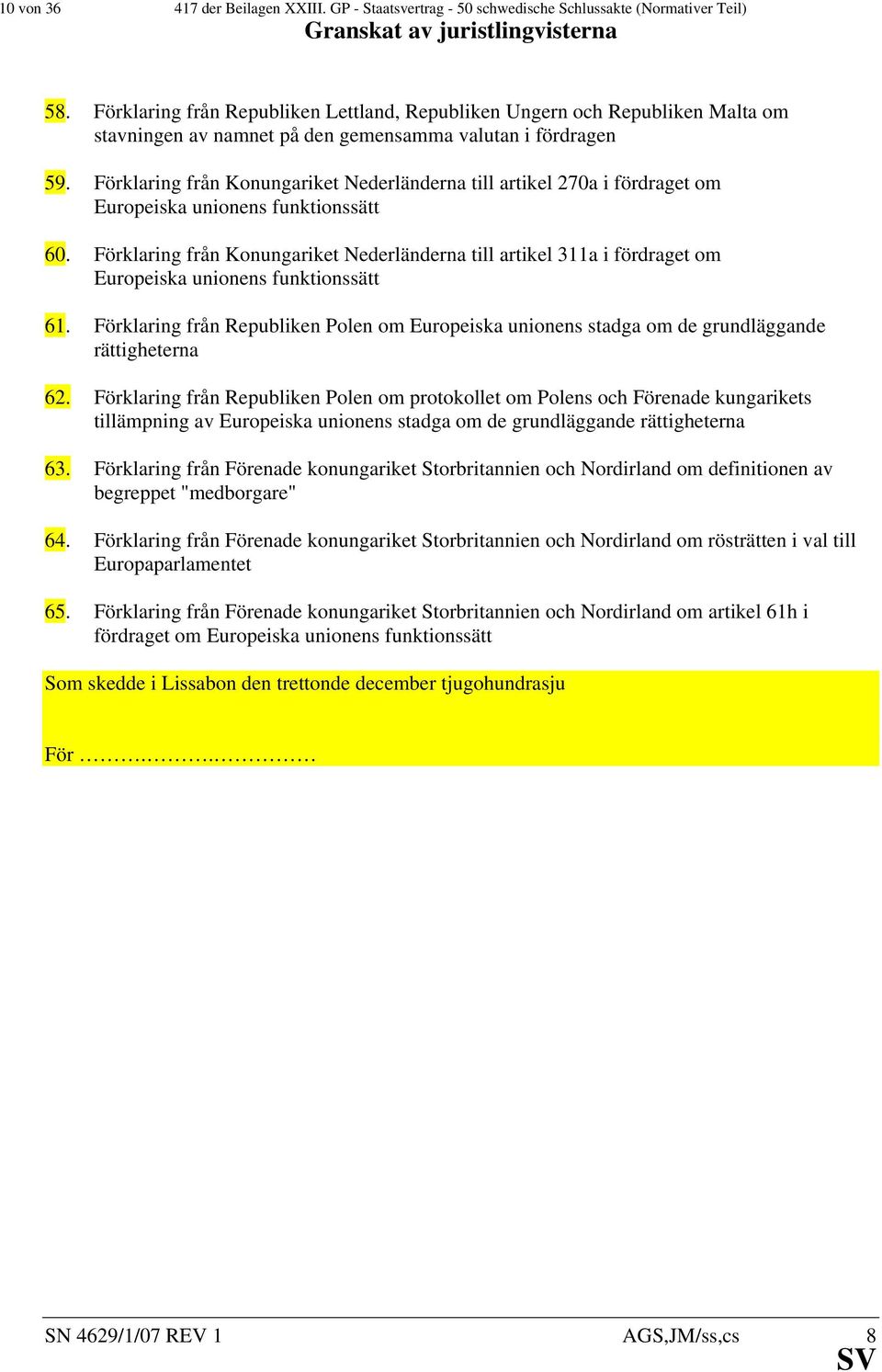 Förklaring från Konungariket Nederländerna till artikel 270a i fördraget om Europeiska unionens funktionssätt 60.