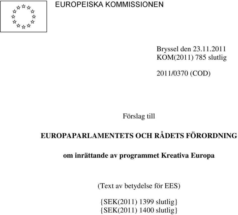 EUROPAPARLAMENTETS OCH RÅDETS FÖRORDNING om inrättande av