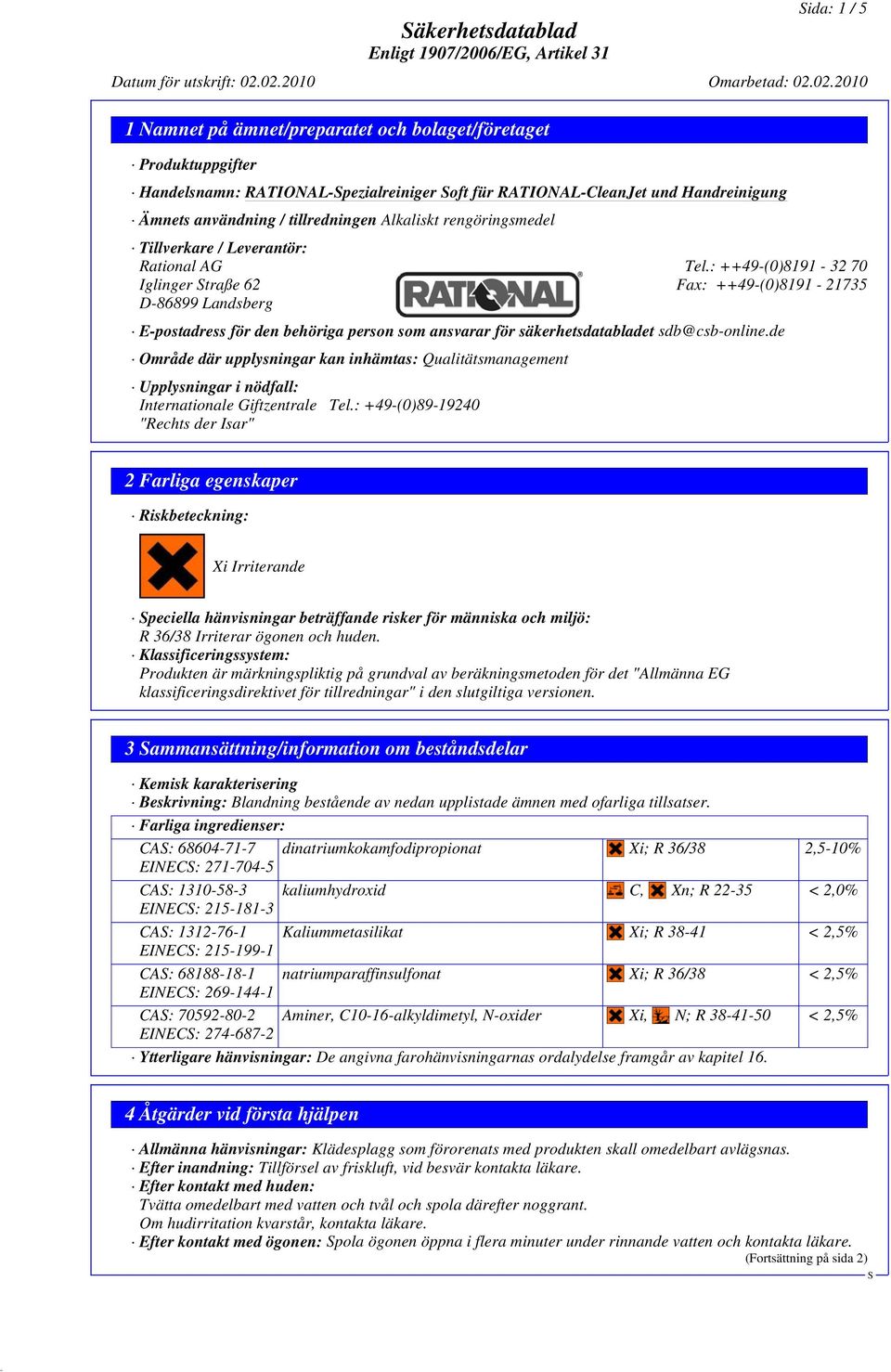 : ++49-(0)8191-32 70 Iglinger traße 62 Fax: ++49-(0)8191-21735 D-86899 Landsberg E-postadress för den behöriga person som ansvarar för säkerhetsdatabladet sdb@csb-online.