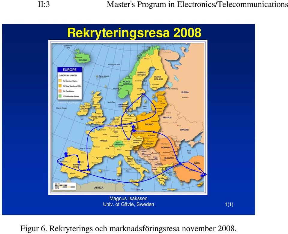 6. Rekryterings och