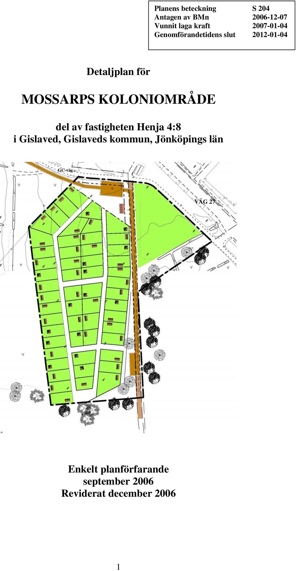 KOLONIOMRÅDE del av fastigheten Henja 4:8 i Gislaved, Gislaveds kommun,